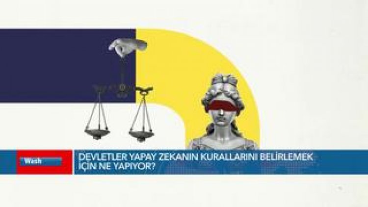 Devletler yapay zekanın kurallarını belirlemek için ne yapıyor?