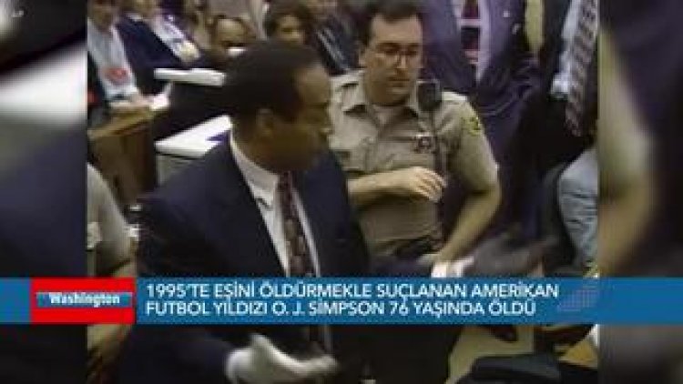 ‘Yüzyılın Davası’nda cinayetten beraat eden eski Amerikan futbolu yıldızı O.J. Simpson 76 yaşında öldü