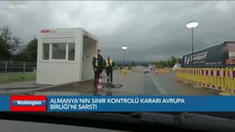 Almanya’nın sınır kontrolleri AB’de ‘domino etkisi’ endişesi yarattı: AB’de “Schengen sınırları çöküyor mu?” korkusu