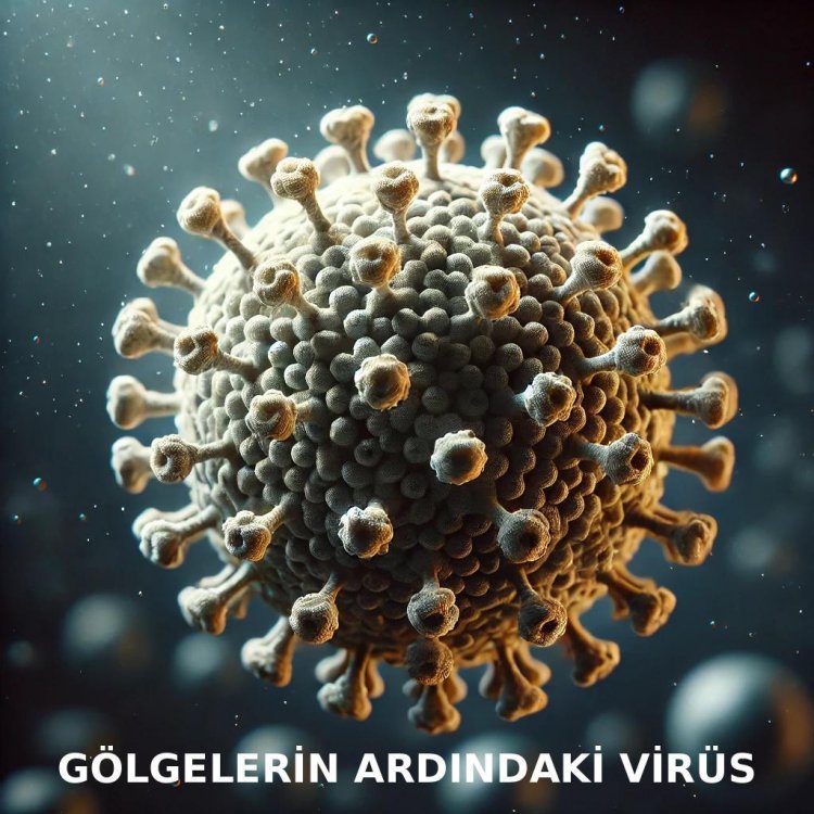 Gölgelerin  Ardındaki  VİRÜS