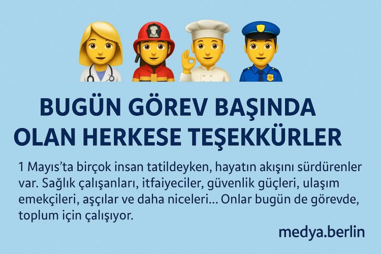 Bugün Görev Başında Olan Herkese Teşekkürler