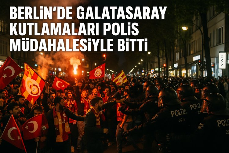 Berlin’de Galatasaray Kutlamaları Polis Müdahalesiyle Bitti