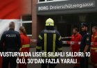 Avusturya’da liseye silahlı saldırı: 10 ölü, 30’dan fazla yaralı