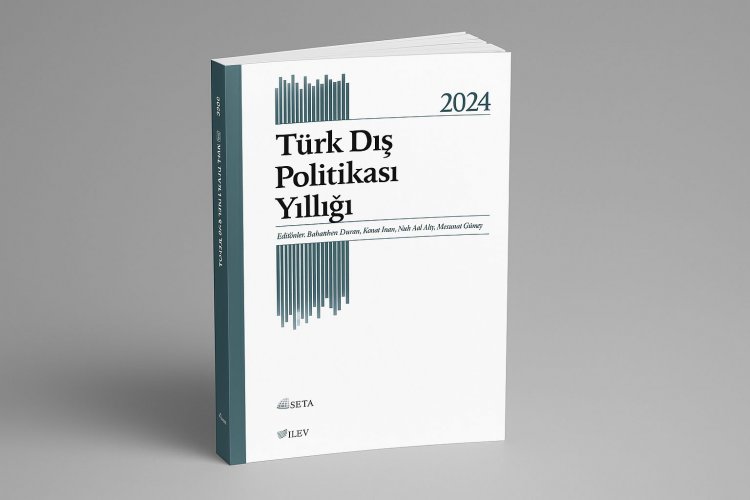 Türkiye’nin 2024 Dış Politikası SETA Raporuyla Mercek Altında