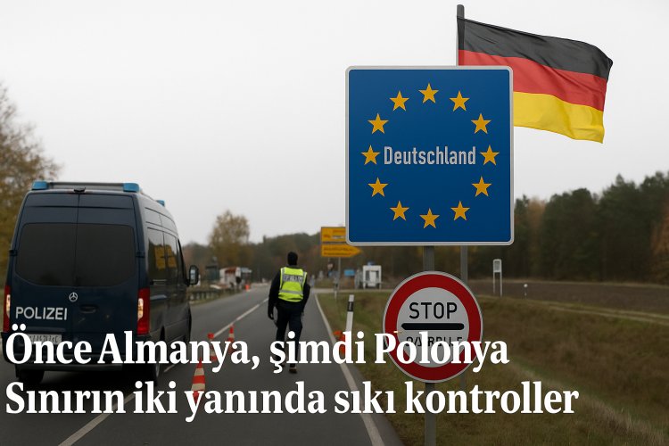 Önce Almanya, şimdi Polonya