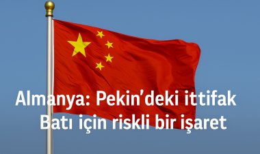 Almanya: Pekin’deki İttifak Batı İçin Riskli Bir İşaret