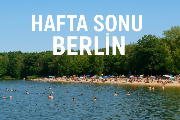 Berlin’de sıcak hafta sonu
