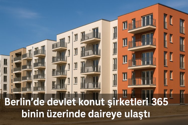 Berlin’de devlet konut şirketleri 365 binin üzerinde daireye ulaştı