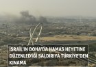 İsrail’in Doha’da Hamas heyetine düzenlediği saldırıya Türkiye’den kınama