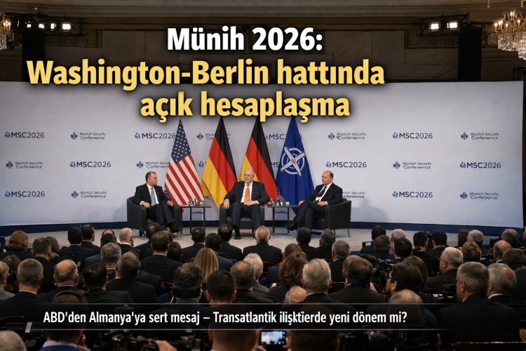 Münih 2026: Washington-Berlin hattında açık hesaplaşma