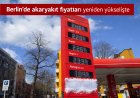 Berlin’de benzin 2 euroyu aştı: küresel gerilim etkisi