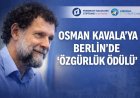 Berlin’de Osman Kavala’ya “Özgürlük Ödülü” verilecek