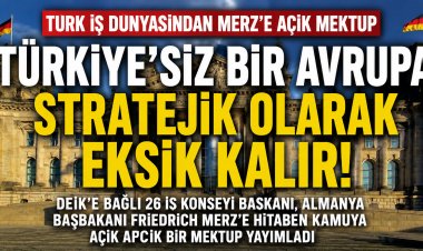 Türk iş dünyasından Almanya Başbakanı Friedrich Merz’e tarihi çağrı