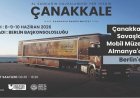 Çanakkale Mobil Müzesi Berlin’de ziyaretçilerini ağırlayacak