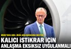 Merz: “ABD-İran anlaşması bölgesel istikrarın önünü açabilir”