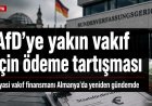 AfD’ye yakın vakfa kamu desteği tartışması: Berlin’de “eşitlik” ve “anayasal güvence” gerilimi