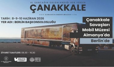 Çanakkale Mobil Müzesi Berlin’de ziyaretçilerini ağırlayacak