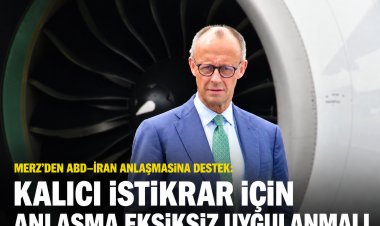 Merz: “ABD-İran anlaşması bölgesel istikrarın önünü açabilir”