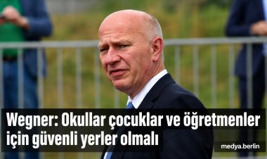 Wegner’den okul güvenliği çıkışı: “Okullar çocuklar ve öğretmenler için güvenli yerler olmalı”