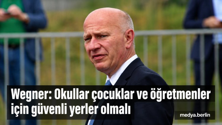 Wegner’den okul güvenliği çıkışı: “Okullar çocuklar ve öğretmenler için güvenli yerler olmalı”