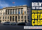 Berlin’deki Türk STK’larından Siyasi Partilere Ortak Çağrı: “Taleplerimizi Açıklayın”
