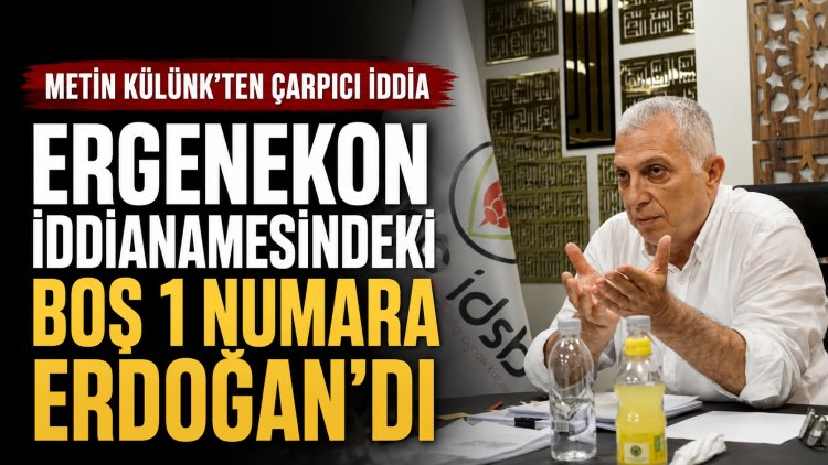 Metin Külünk’ten Ergenekon ve FETÖ Sürecine İlişkin Çarpıcı İddia