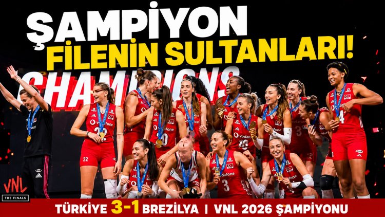 Şampiyon Filenin Sultanları! Türkiye, VNL’de İkinci Kez Dünyanın Zirvesinde