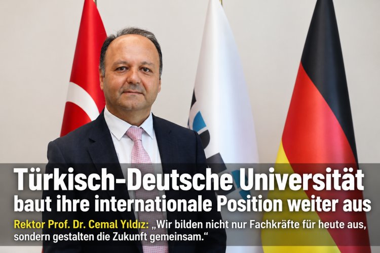 Türkisch-Deutsche Universität baut ihre internationale Position weiter aus