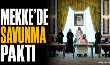 Mekke Anlaşması’yla Yeni Savunma Hattı: Türkiye, Suudi Arabistan ve Pakistan Ne Hedefliyor?