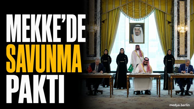 Mekke Anlaşması’yla Yeni Savunma Hattı: Türkiye, Suudi Arabistan ve Pakistan Ne Hedefliyor?