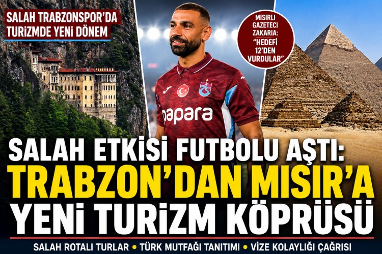 Salah etkisi futbolu aştı: Trabzon’dan Mısır’a yeni turizm köprüsü