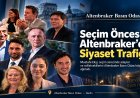 Seçimden Önce Siyasetin Nabzı Altenbraker’de Tutuldu: Kim Ne Söyledi, Sandık Ne Gösterdi?