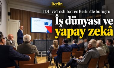 Berlin’de iş dünyasının gündemi yapay zekâ: TDU ve Toshiba Tec geleceği konuştu
