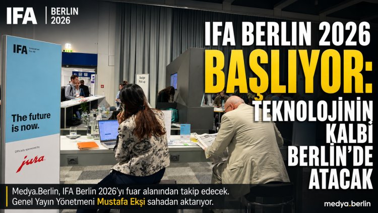 IFA Berlin 2026 Kapılarını Açıyor: Teknolojinin Yeni Rotası Berlin’de Çizilecek
