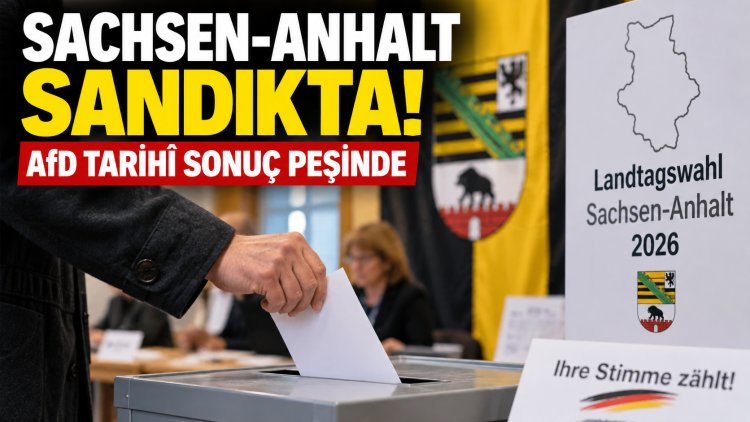 Saksonya-Anhalt sandıkta: AfD tarihî sonuç peşinde