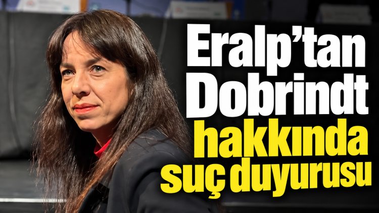 İki kelime yargıya taşındı: Eralp, Dobrindt hakkında suç duyurusunda bulundu