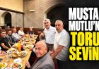Mustafa Mutlu, torun sevincini dostlarıyla paylaştı