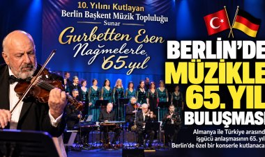 Berlin’de gurbetin nağmeleriyle 65. yıl buluşması